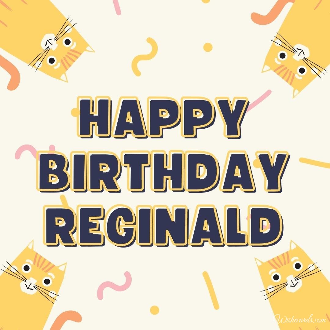 Happy Bday Ecard For Reginald