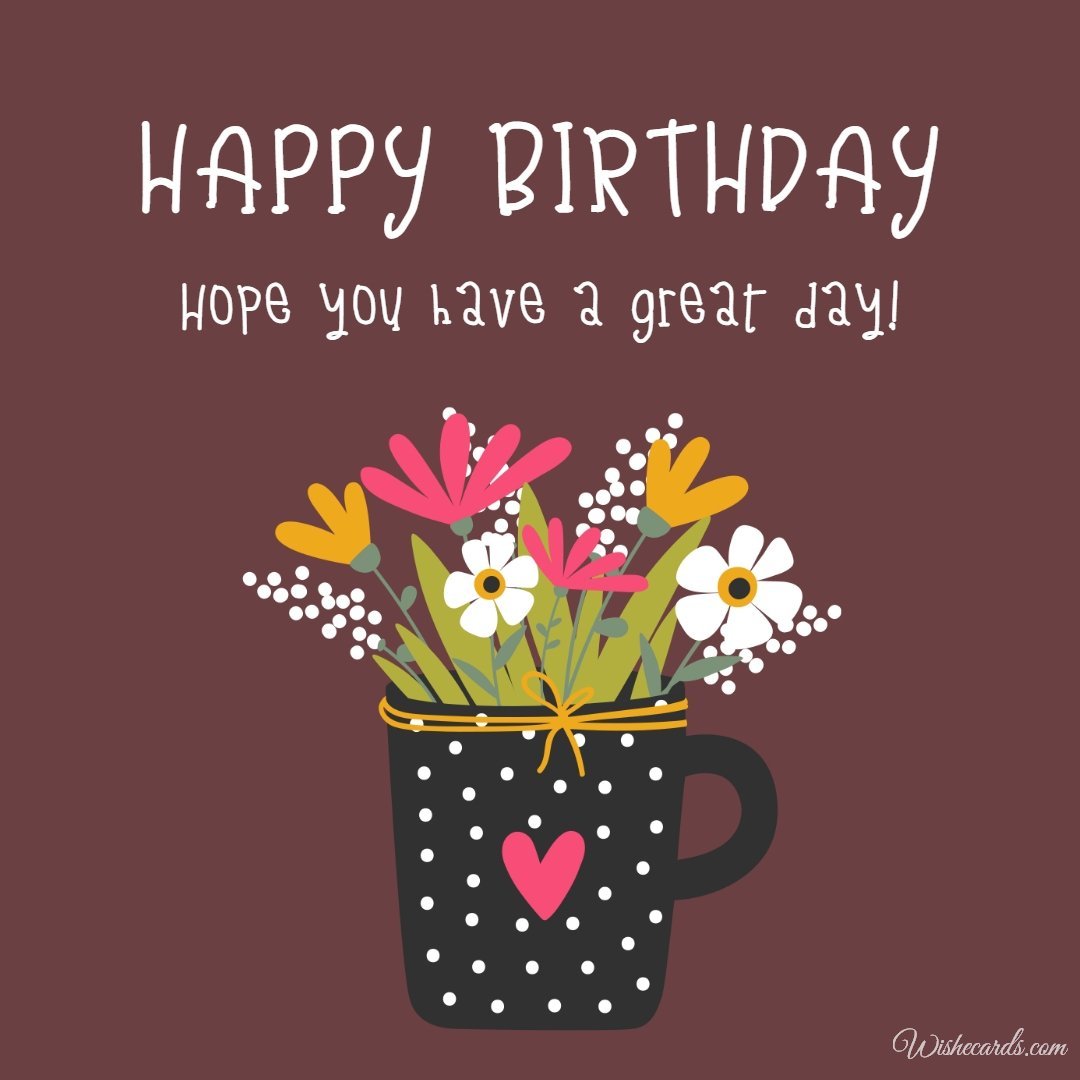Happy Birthday Card with Flowers In a Cup