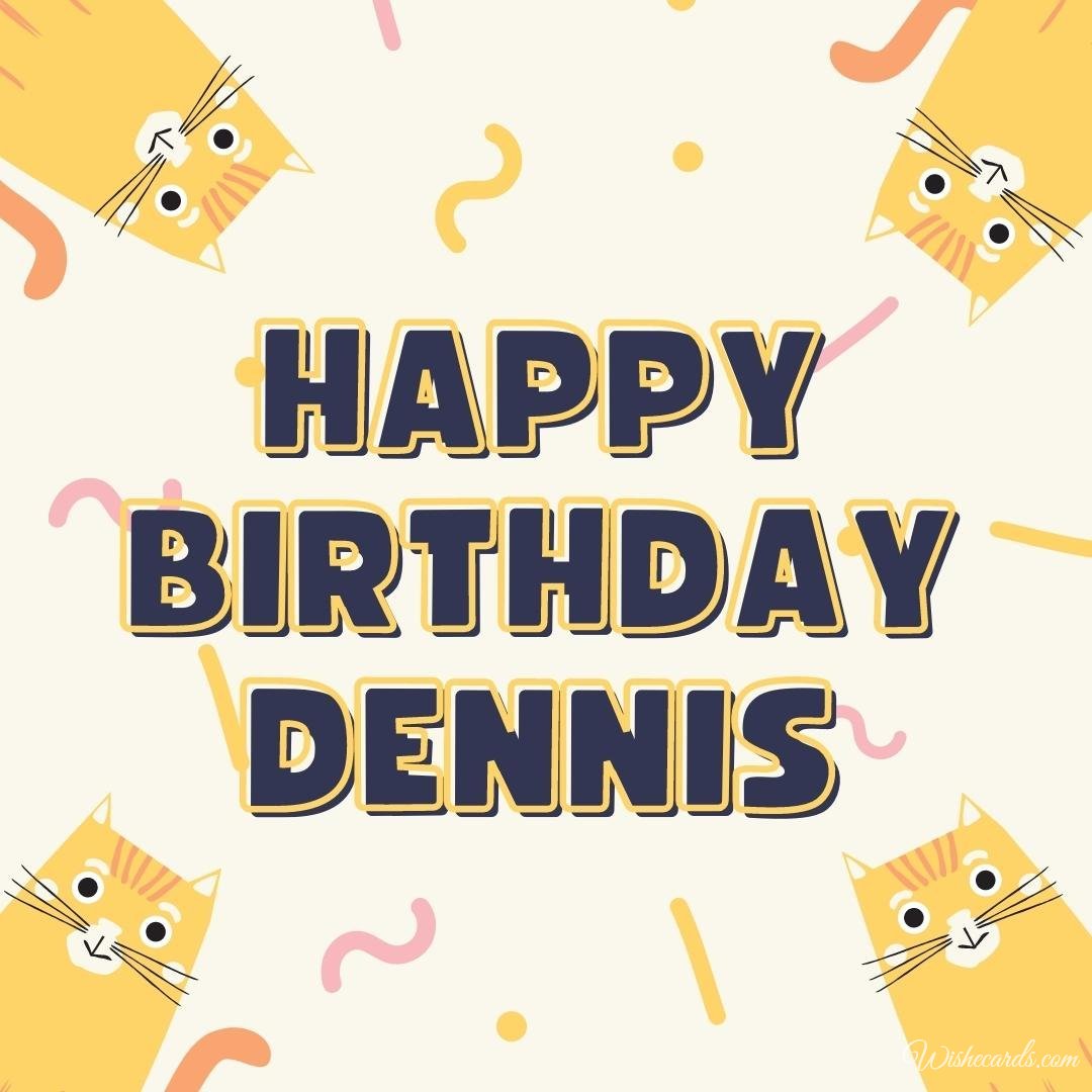 Happy Birthday Ecard For Dennis