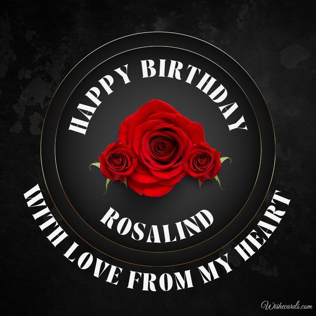 Happy Birthday Ecard For Rosalind