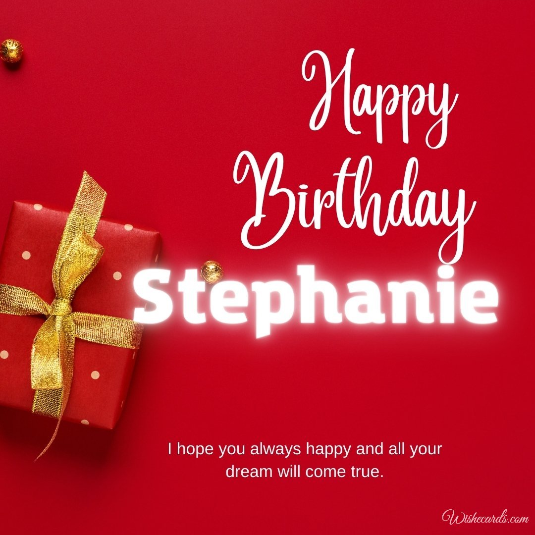 Happy Birthday Ecard For Stephanie