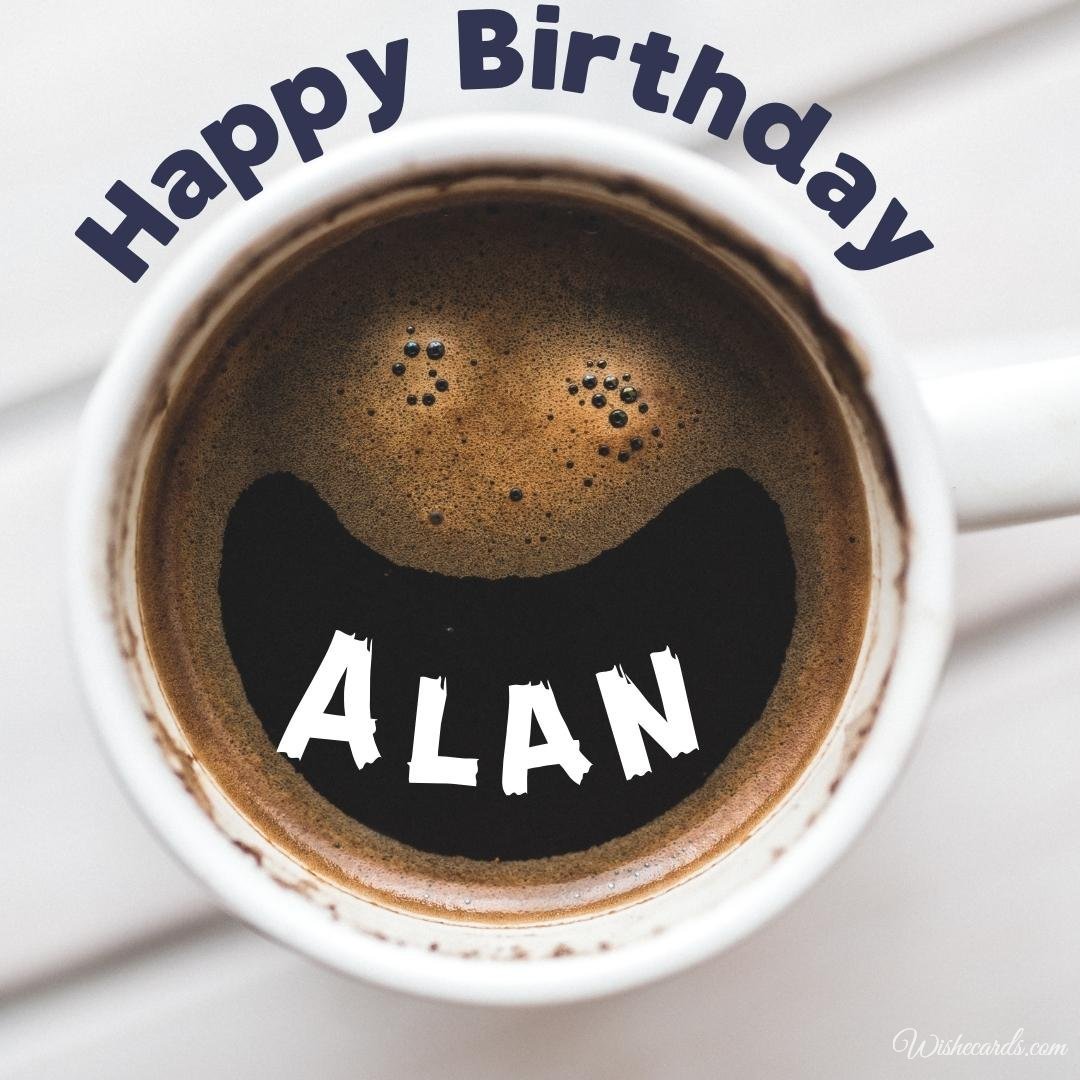 Happy Birthday Greeting Ecard for Alan