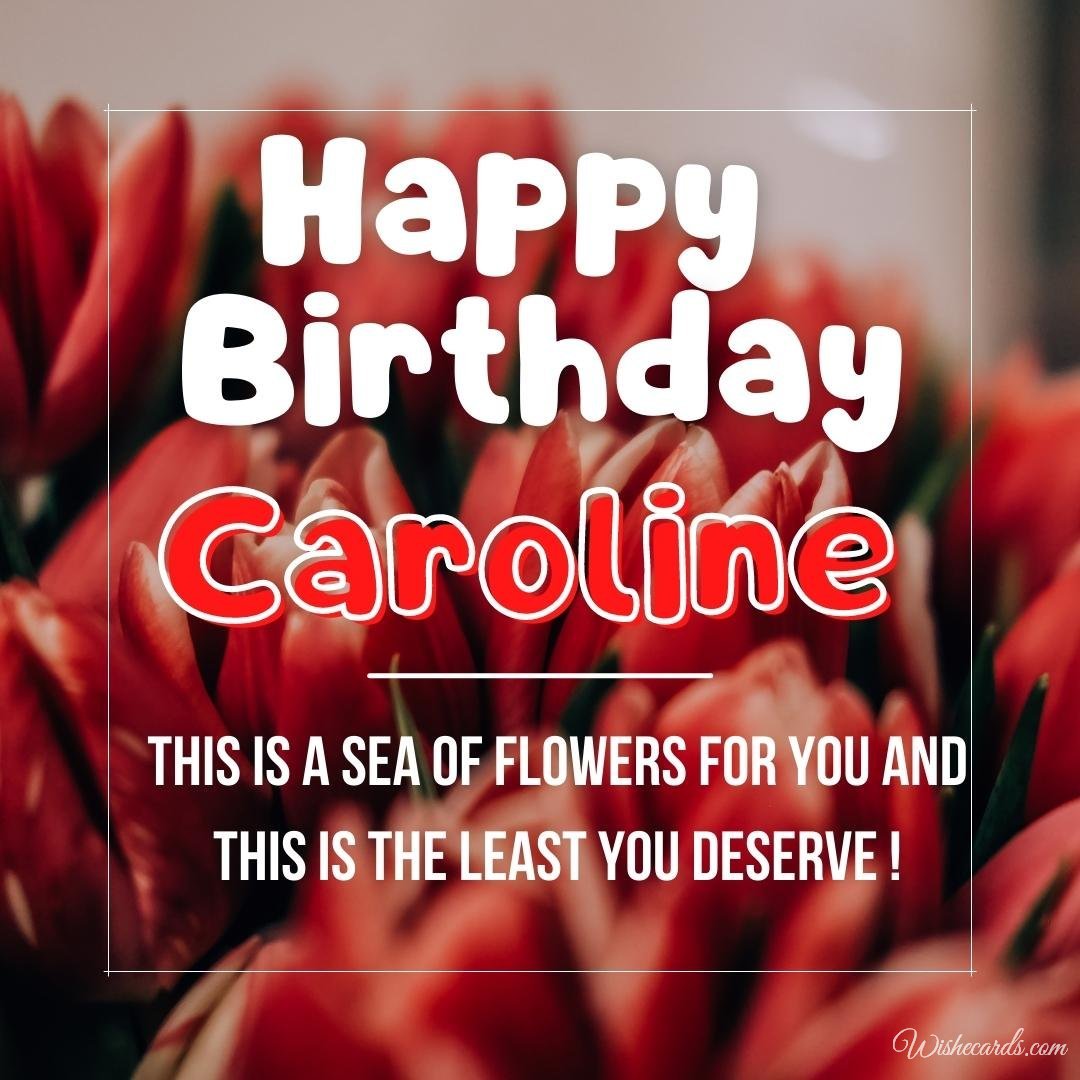Happy Birthday Greeting Ecard For Caroline