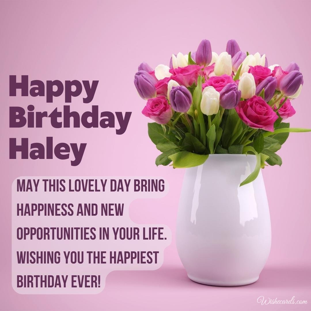 Happy Birthday Greeting Ecard for Haley