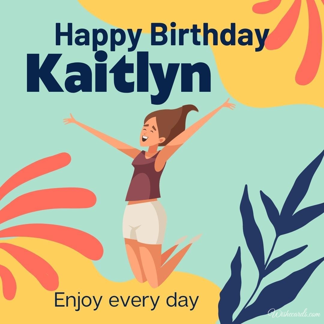 Happy Birthday Greeting Ecard For Kaitlyn