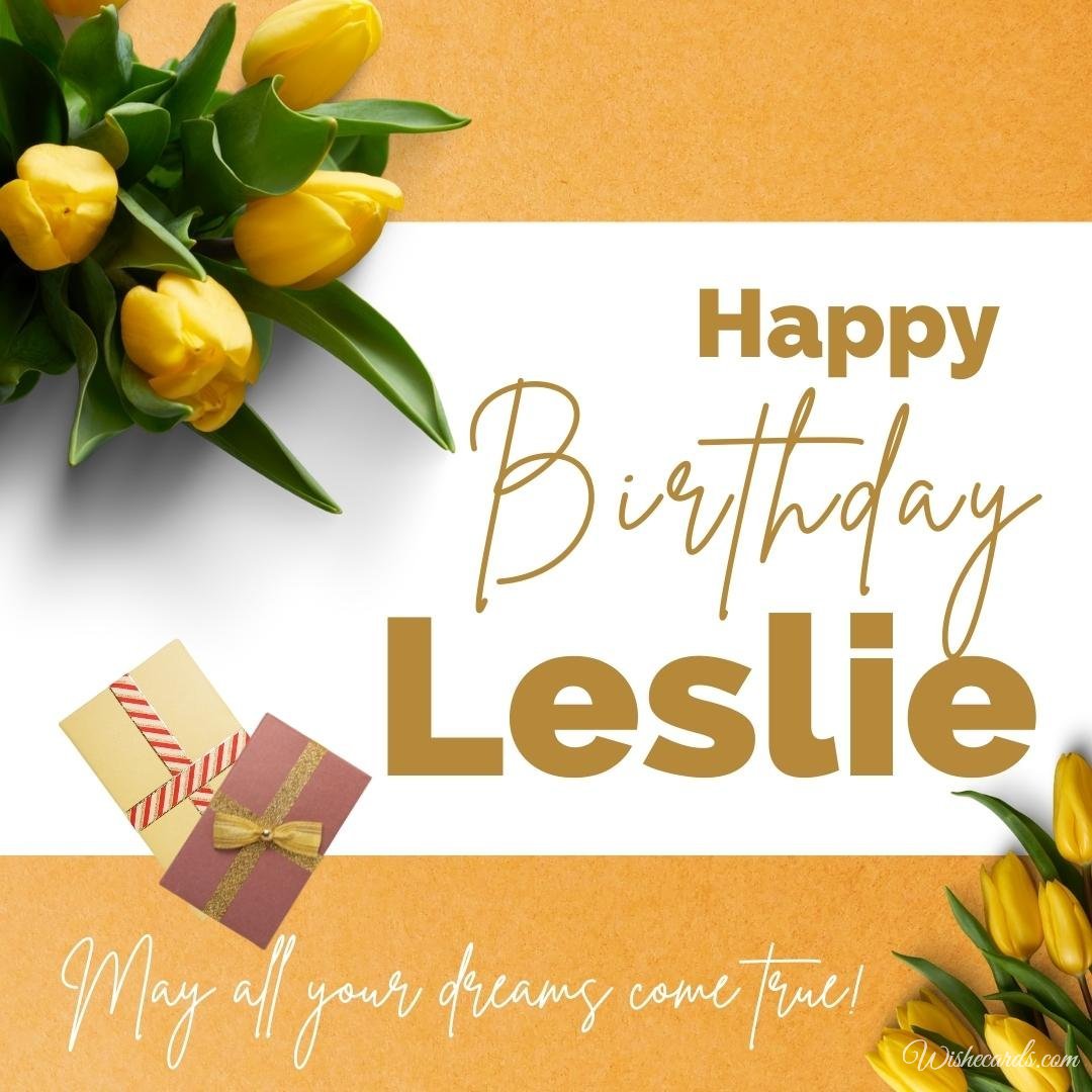Happy Birthday Greeting Ecard For Leslie