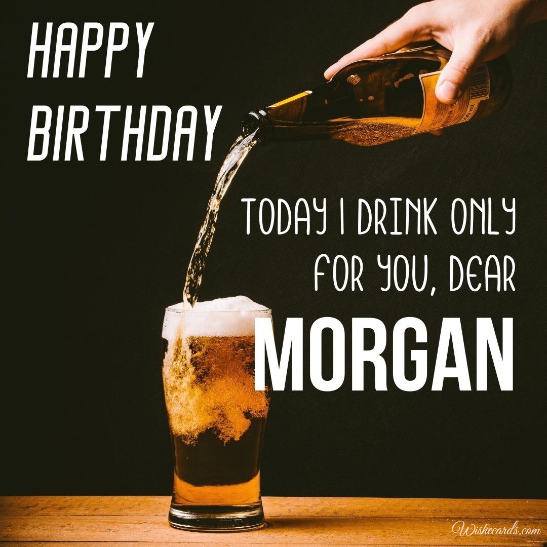 Happy Birthday Greeting Ecard For Morgan