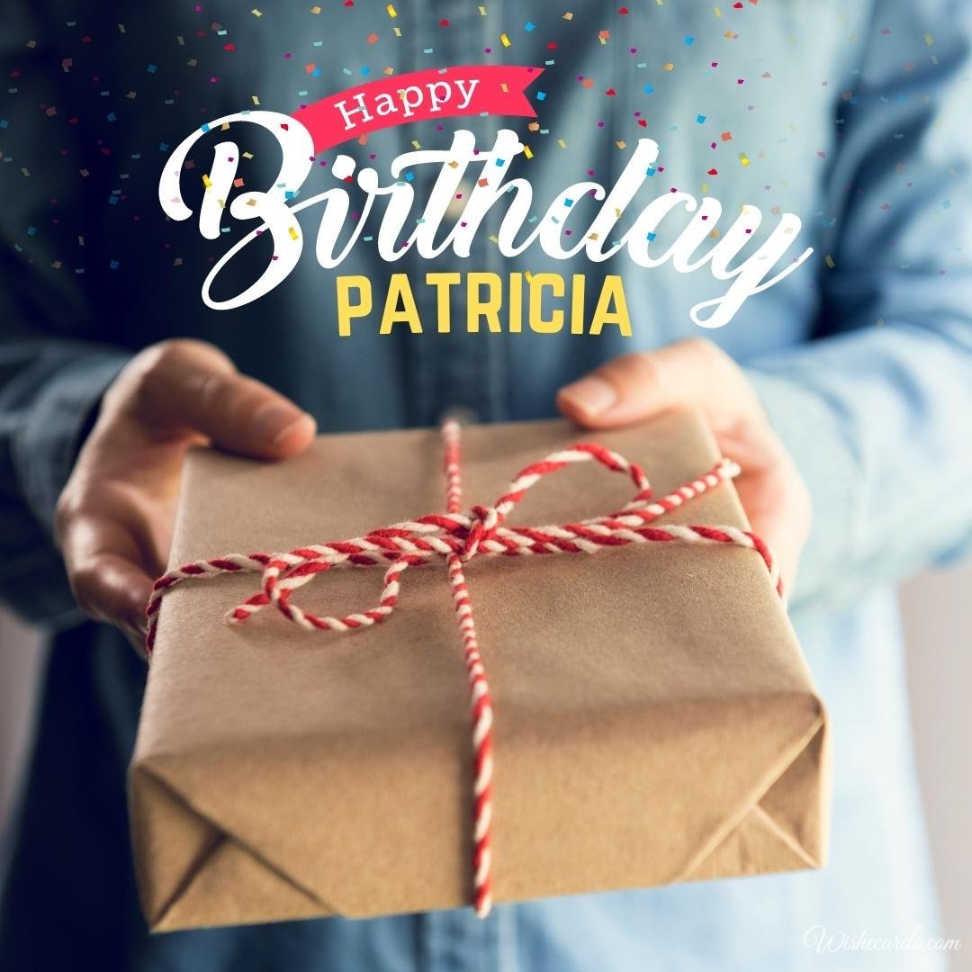 Happy Birthday Greeting Ecard For Patricia