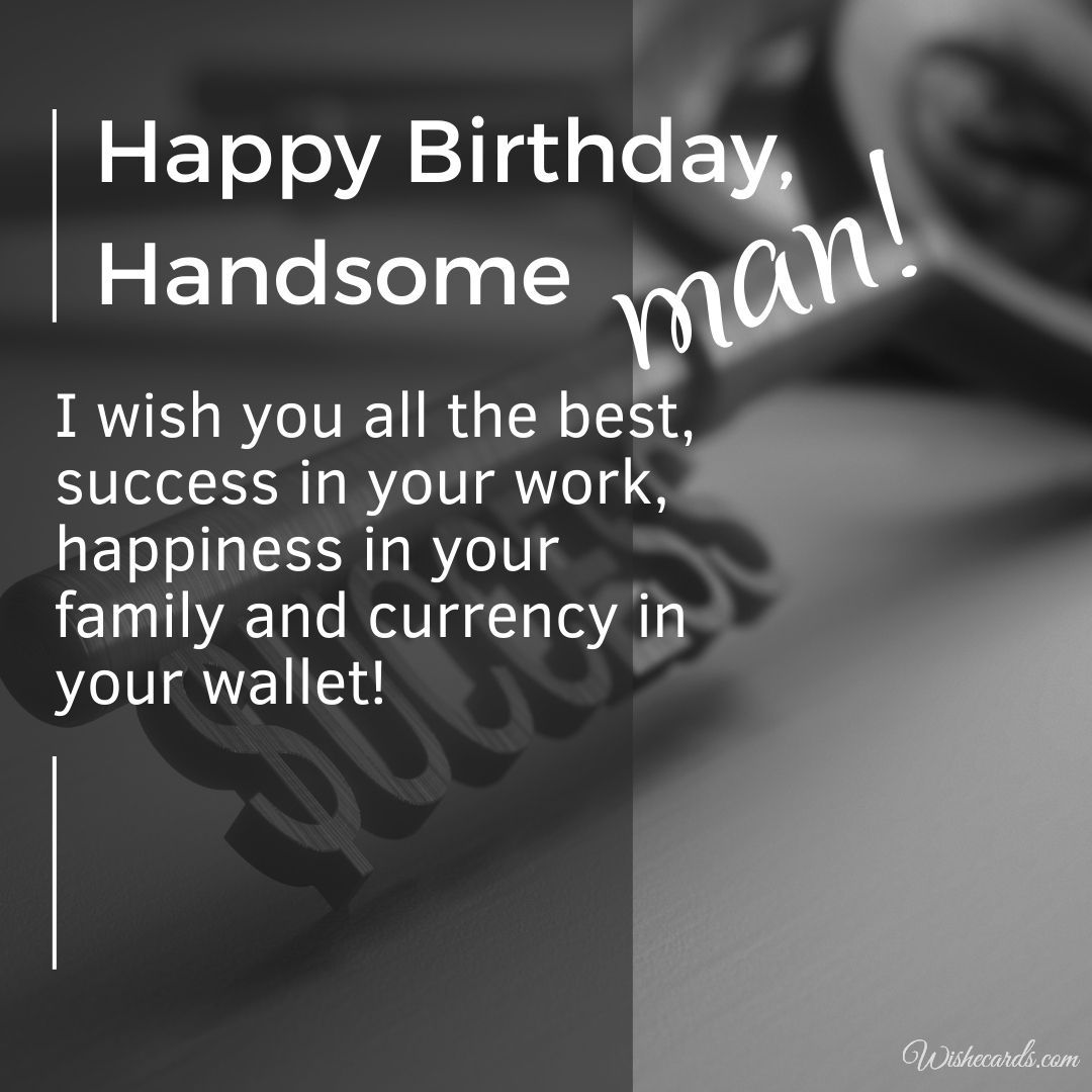 Happy Birthday Handsome Man