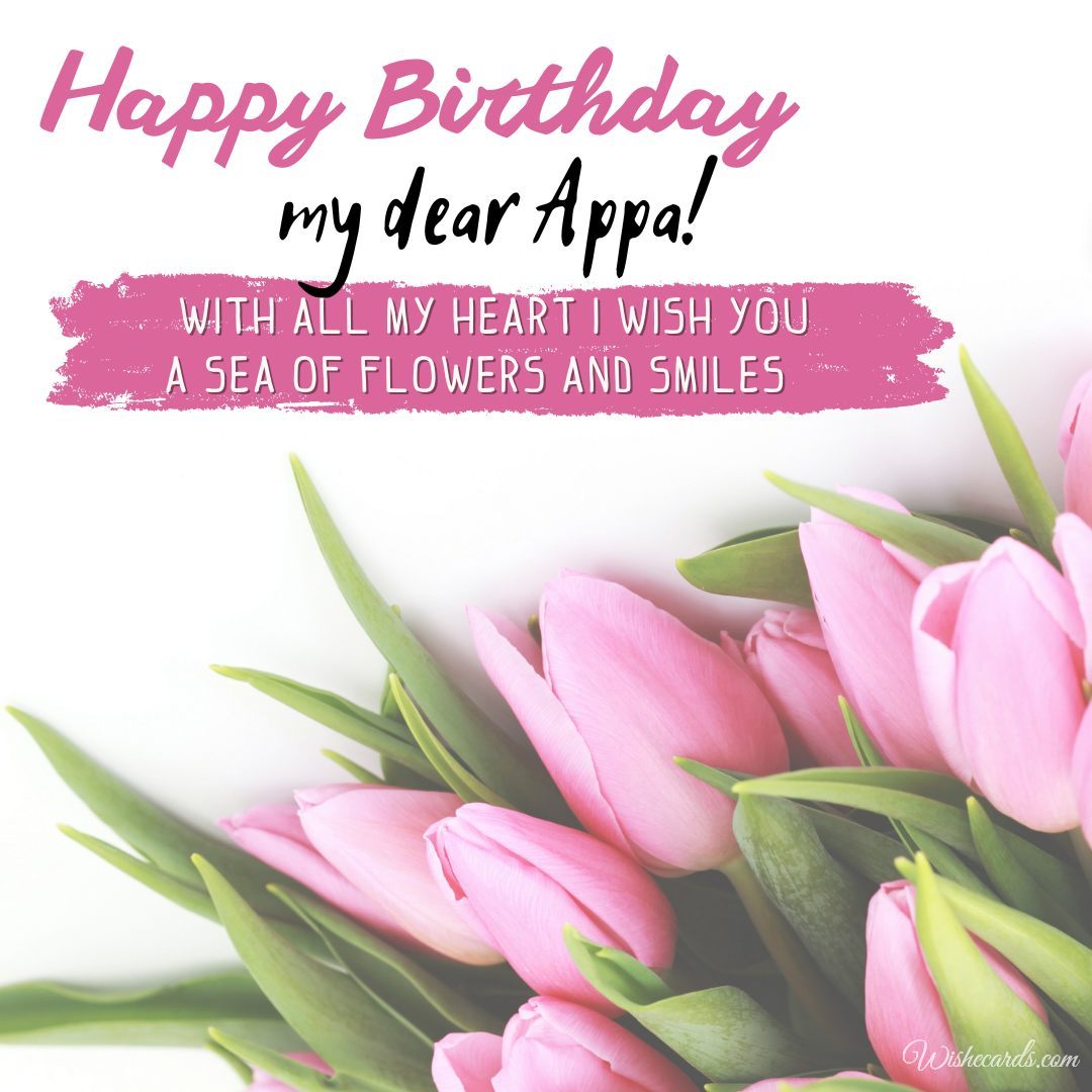Happy Birthday My Dear Appa