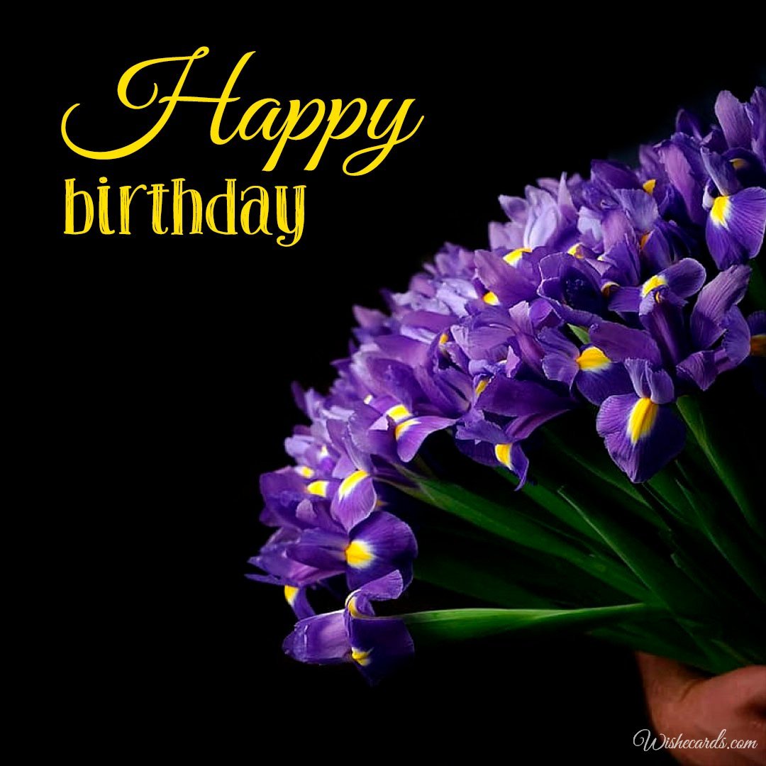 Happy Birthday Picture With Flowers Irises