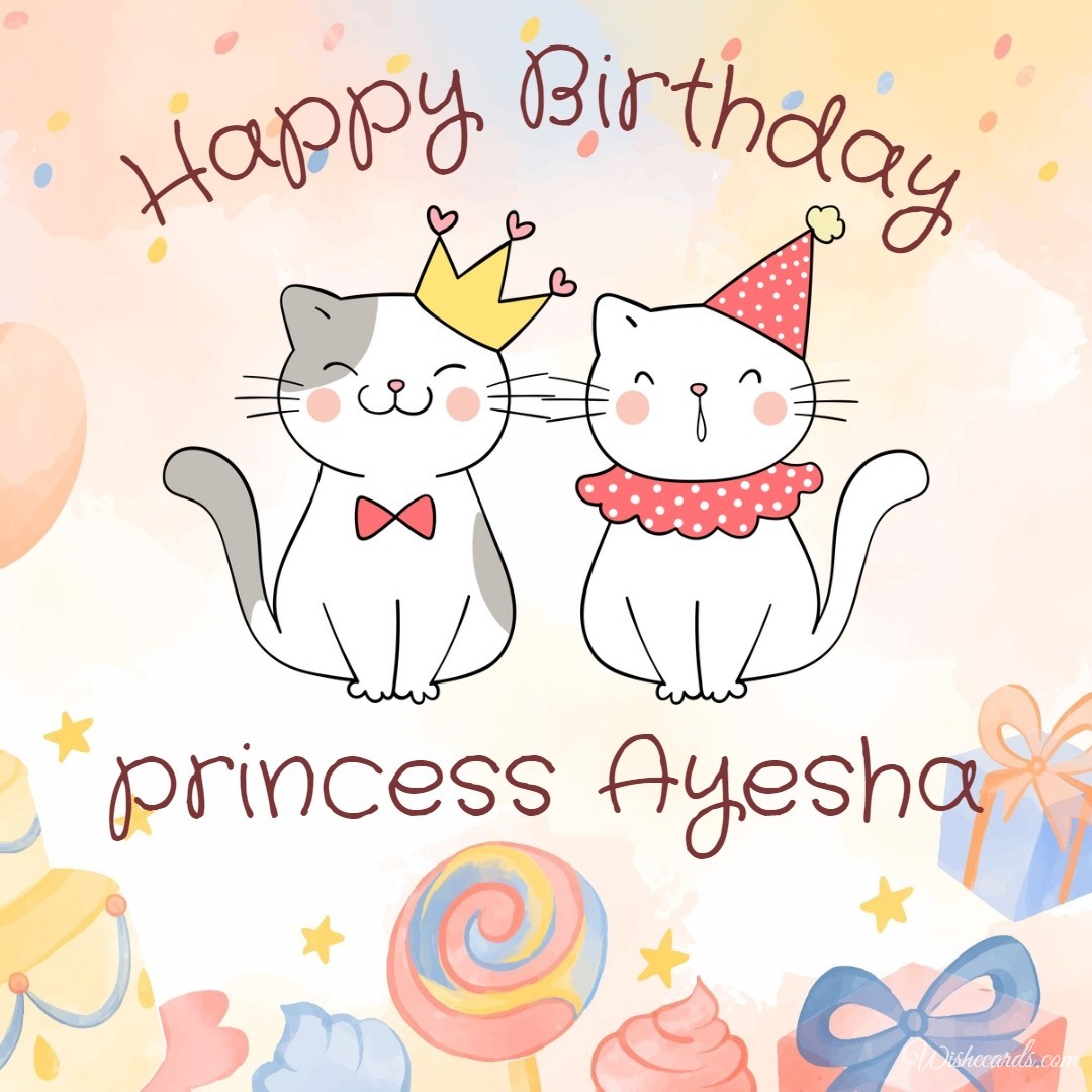 Happy Birthday Princess Ayesha