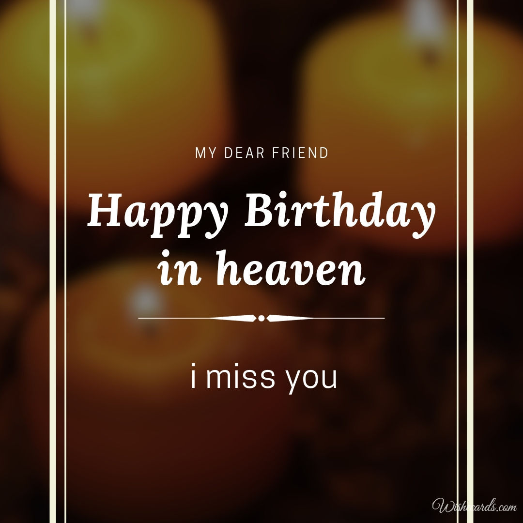 Happy Birthday to a Dear Friend in Heaven
