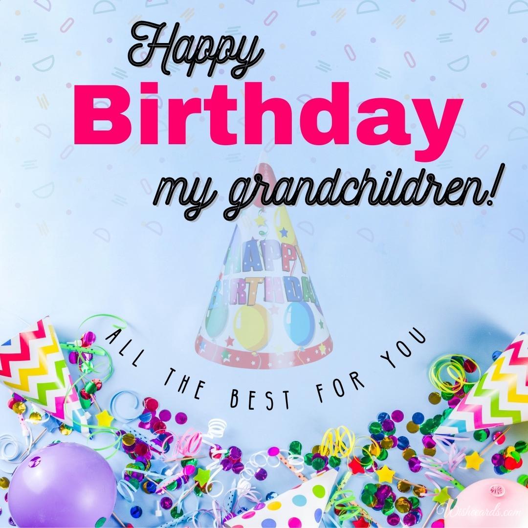 Happy Birthday to My Grandchildren