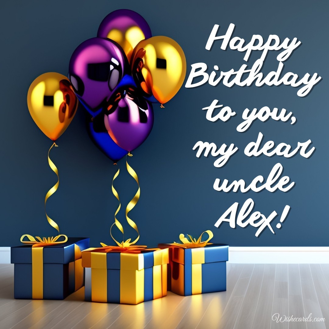 Happy Birthday Uncle Alex