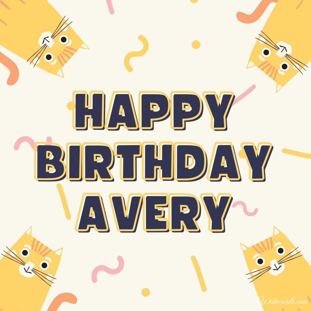 Happy Birthday Wish Ecard for Avery