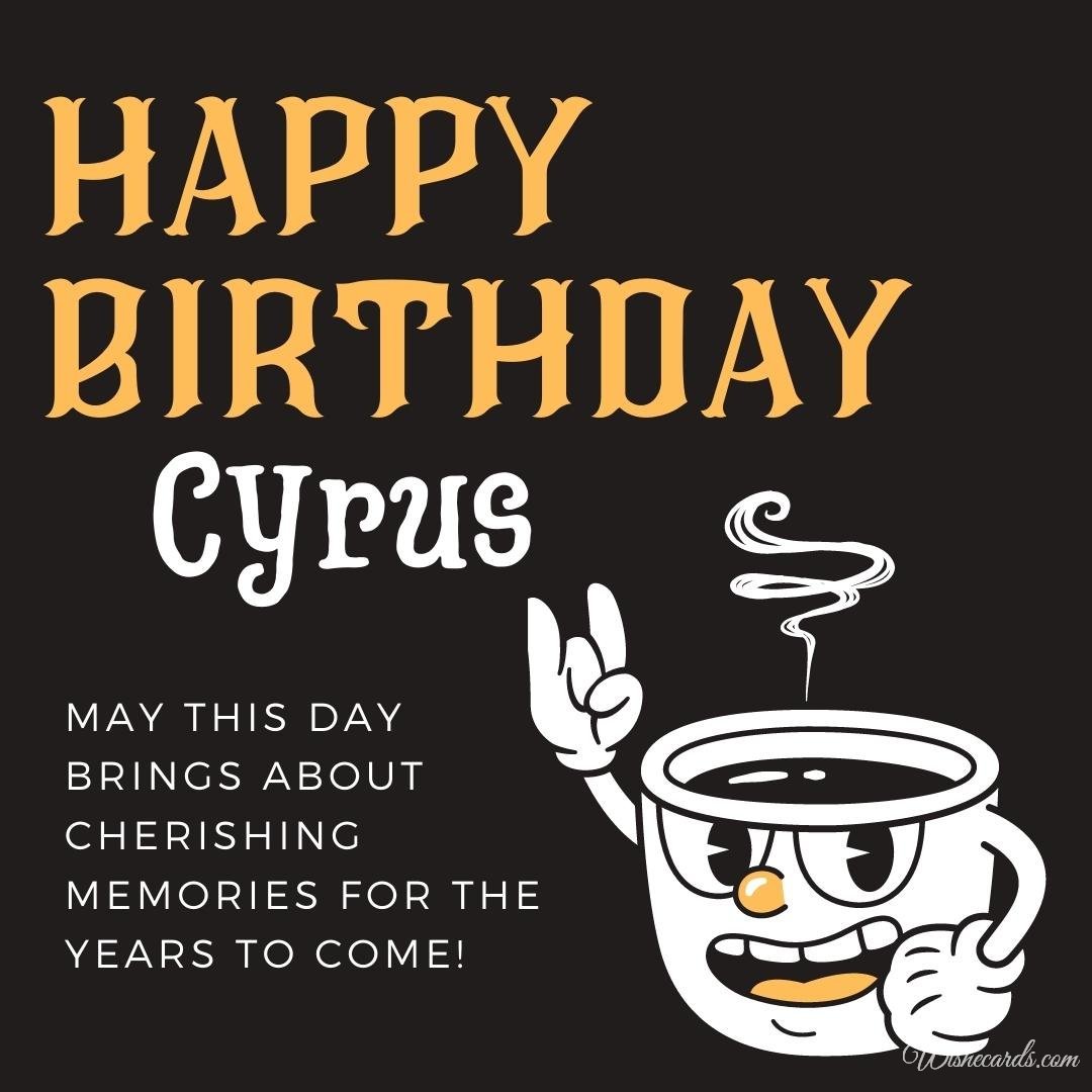 Happy Birthday Wish Ecard for Cyrus
