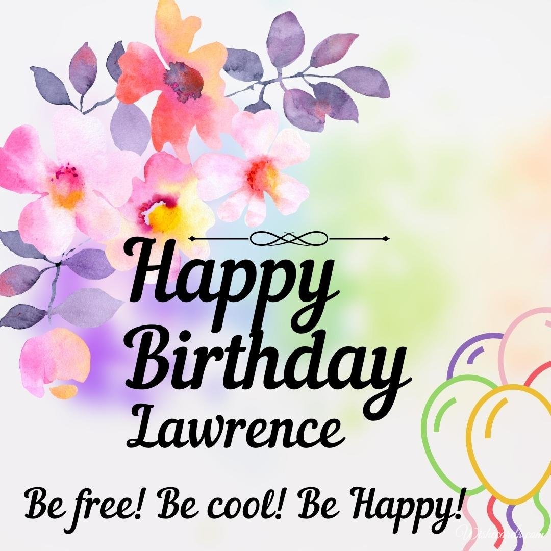 Happy Birthday Wish Ecard For Lawrence