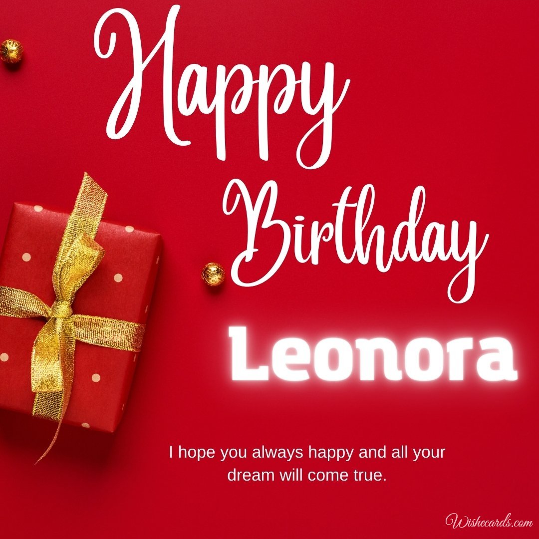 Happy Birthday Wish Ecard For Leonora