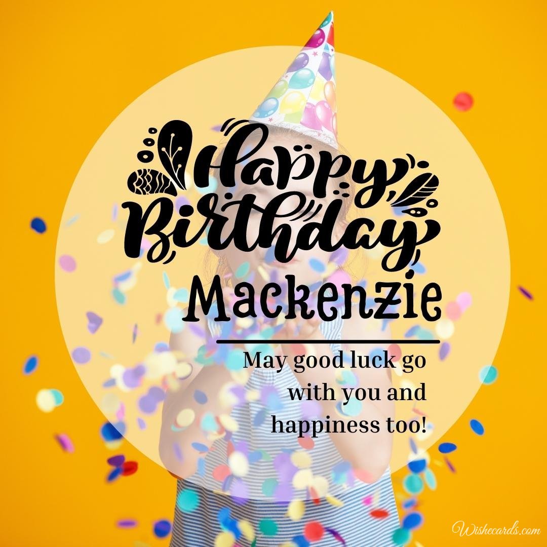 Happy Birthday Wish Ecard For Mackenzie