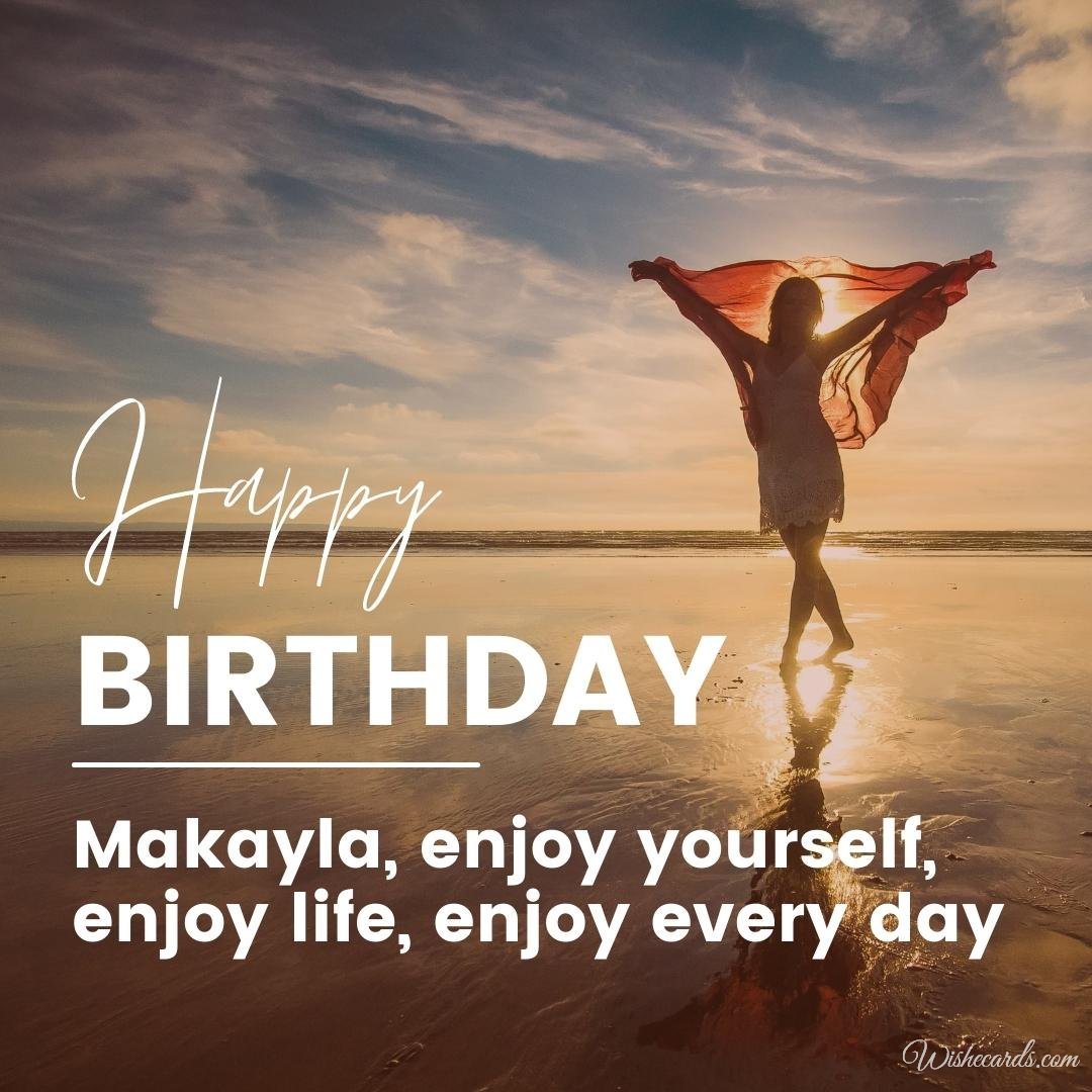 Happy Birthday Wish Ecard For Makayla