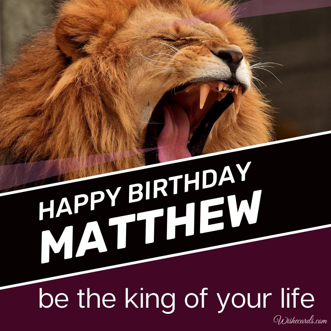 Happy Birthday Wish Ecard For Matthew