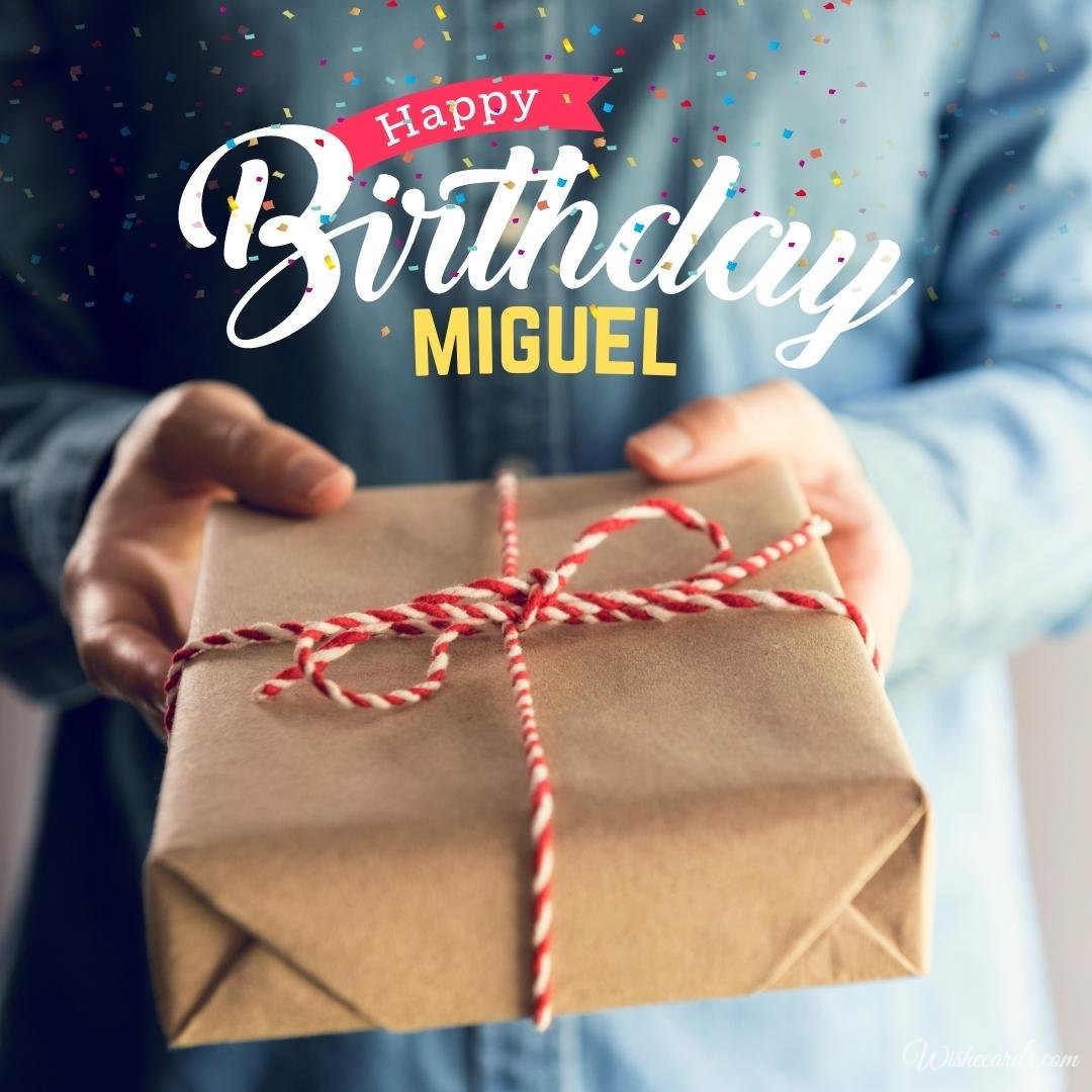 Happy Birthday Wish Ecard For Miguel