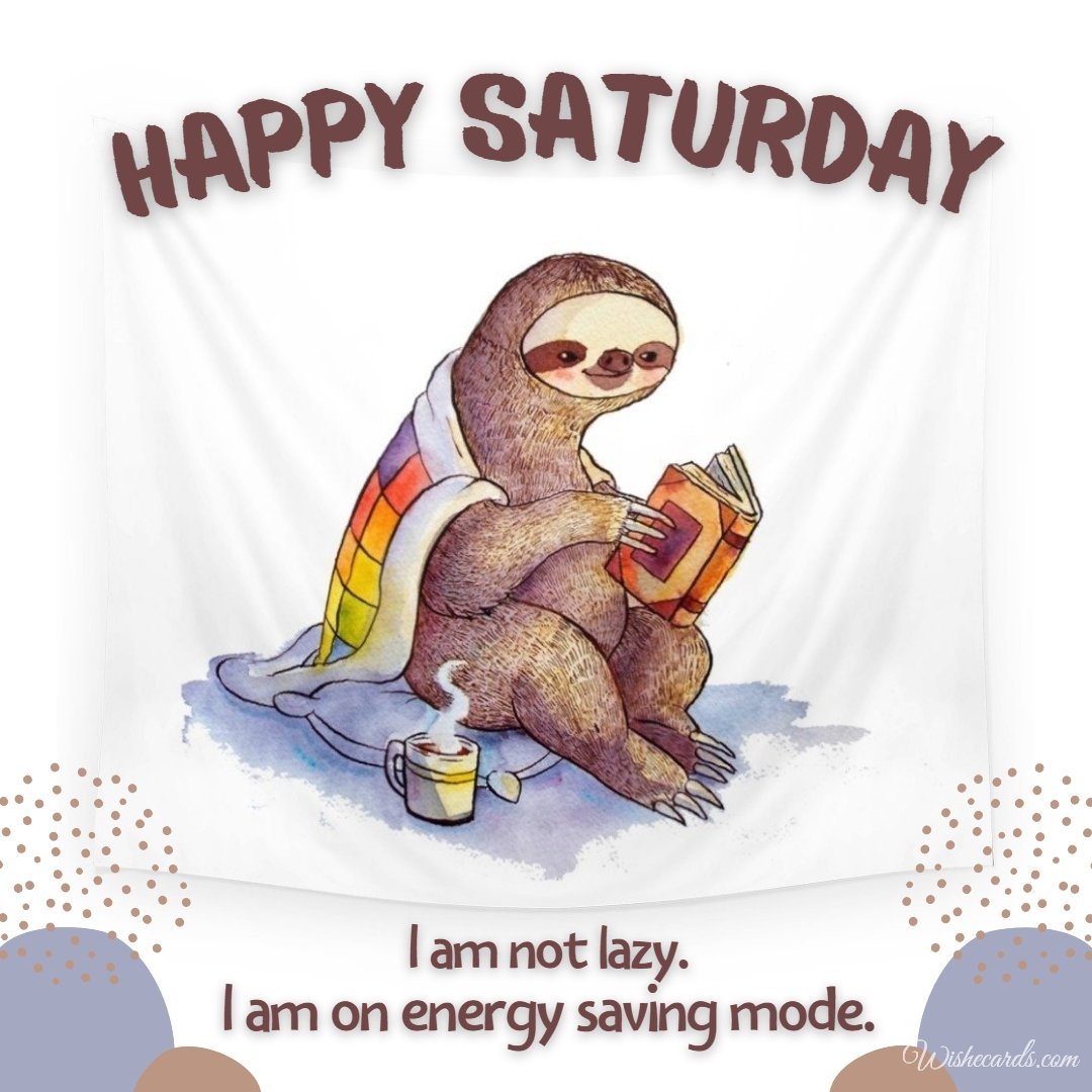 Happy Saturday Funny Ecard with Text