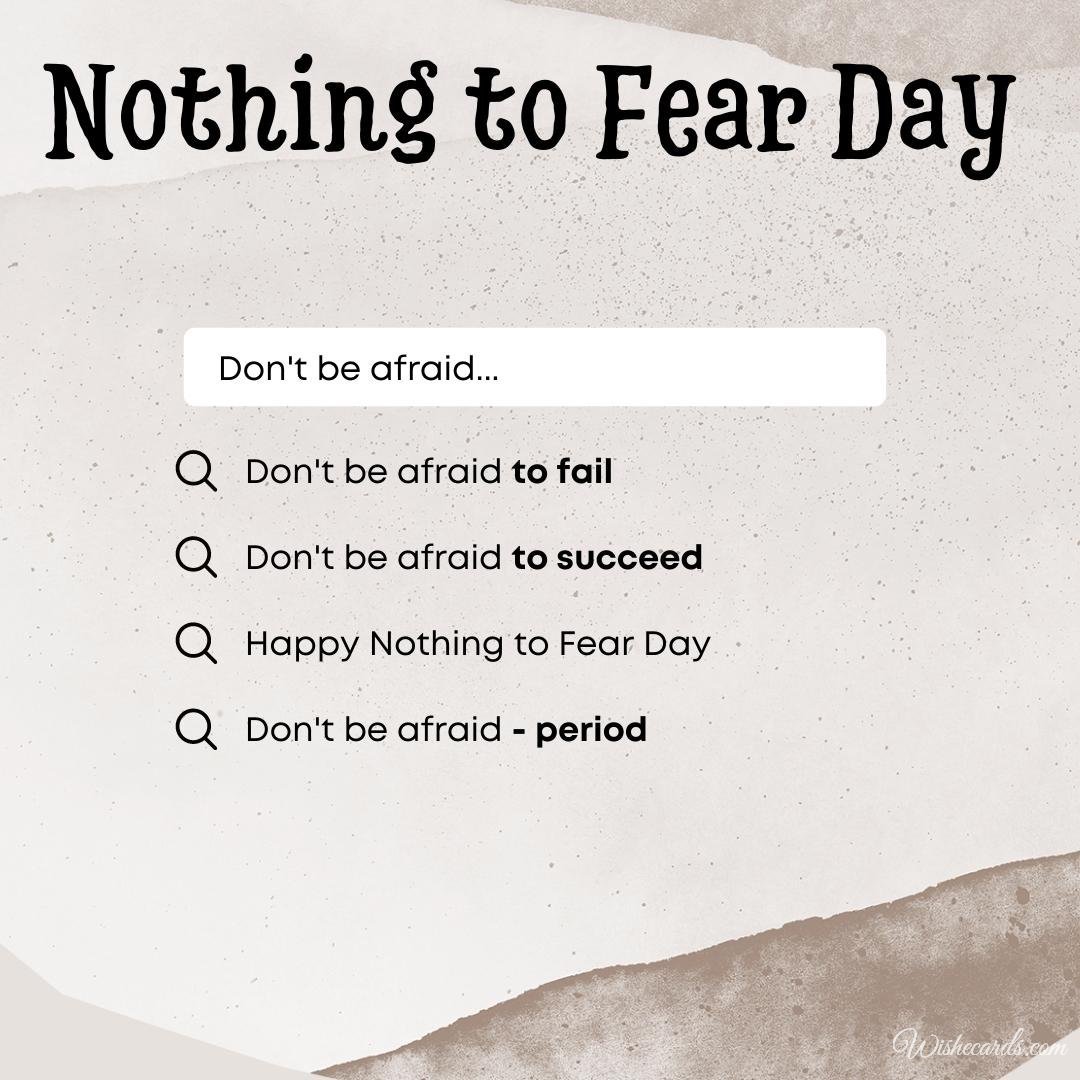 Nothing To Fear Day Picture With Text